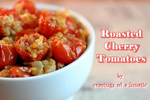 Roasted Cherry Tomatoes from Cravings of a Lunatic Roasted Cherry Tomatoes