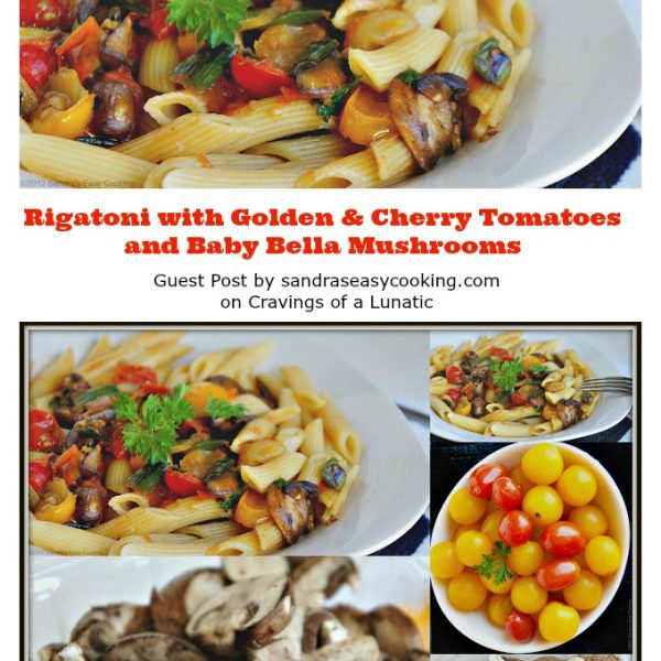 Rigatoni with Golden and Cherry Tomatoes and Baby Bella Mushrooms