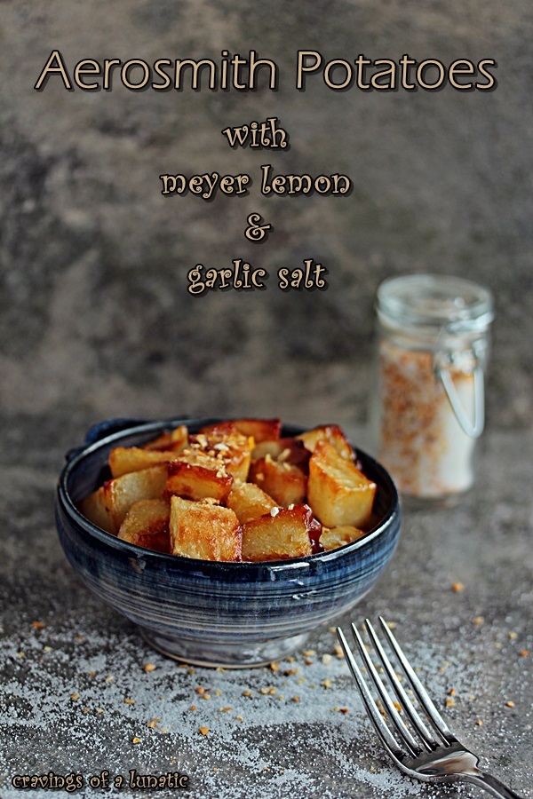Aerosmith Potatoes with meyer lemon and garlic salt by Cravings of a Lunatic 