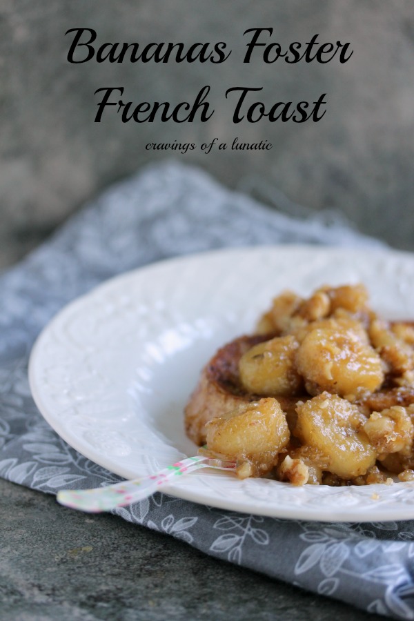 Bananas Foster French Toast by Cravings of a Lunatic 