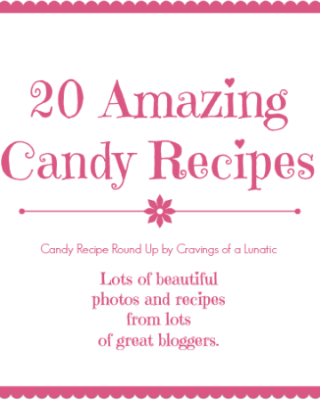Candy Recipe Round Up by Cravings of a Lunatic