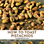 Pinterest collage image featuring pistachios that are toasted in the oven.