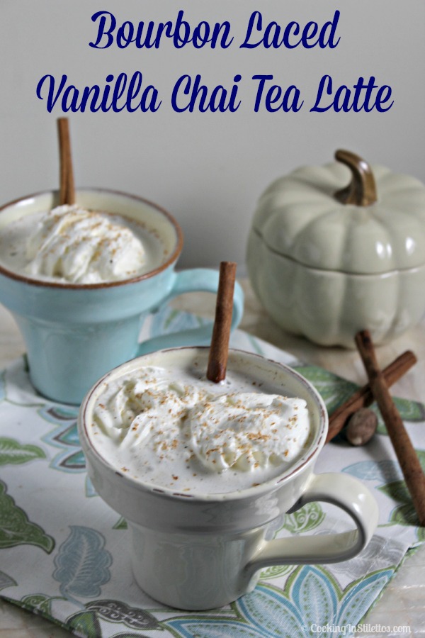 Bourbon Laced Vanilla Chai Tea Latte by Cooking in Stilettos, guest post on Cravings of a Lunatic #BoozeWeek