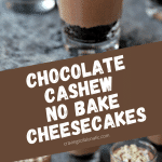 Chocolate Cashew No Bake Cheesecakes served in shot glasses