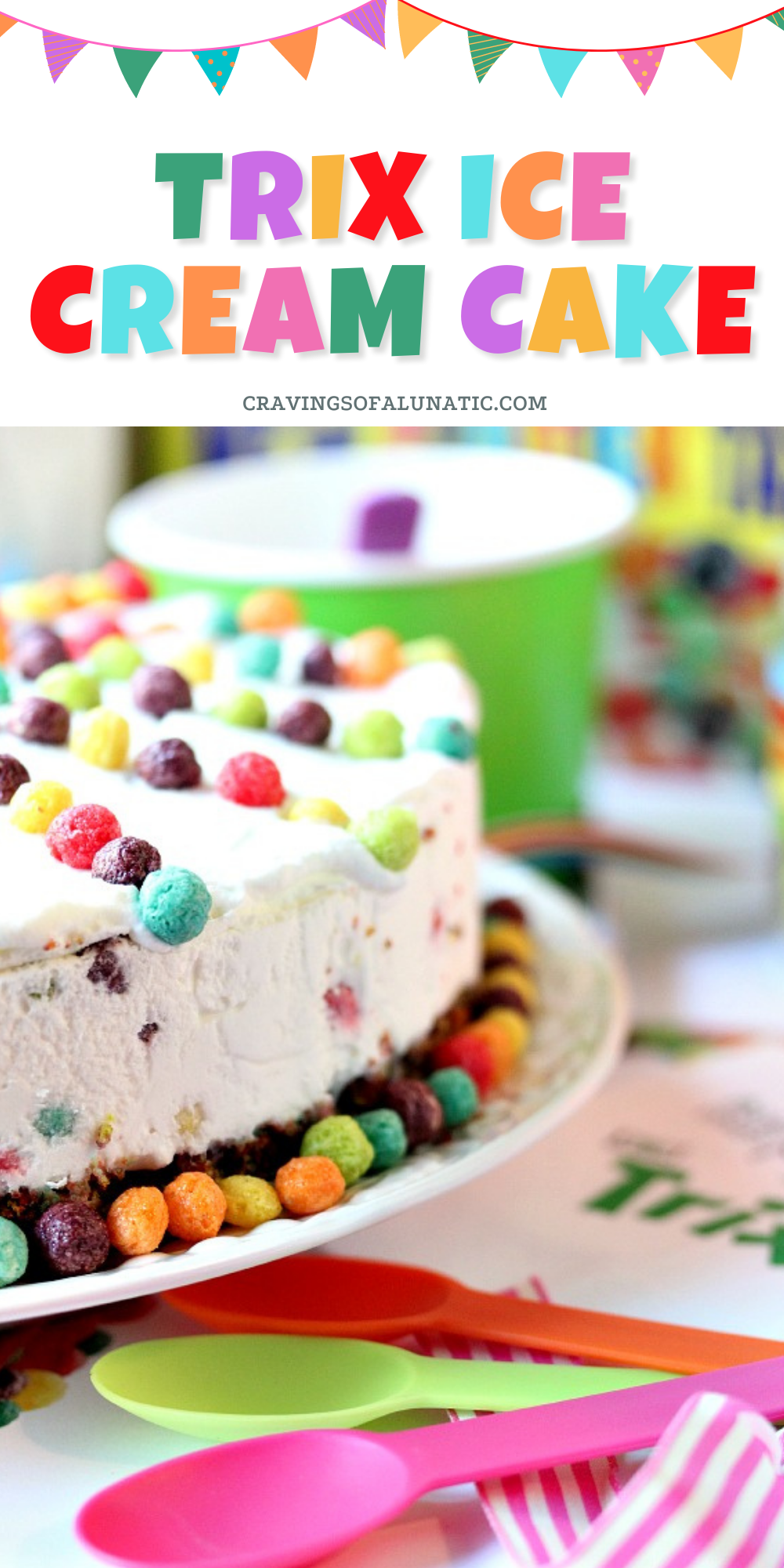 Trix ice cream cake served with party decorations all around