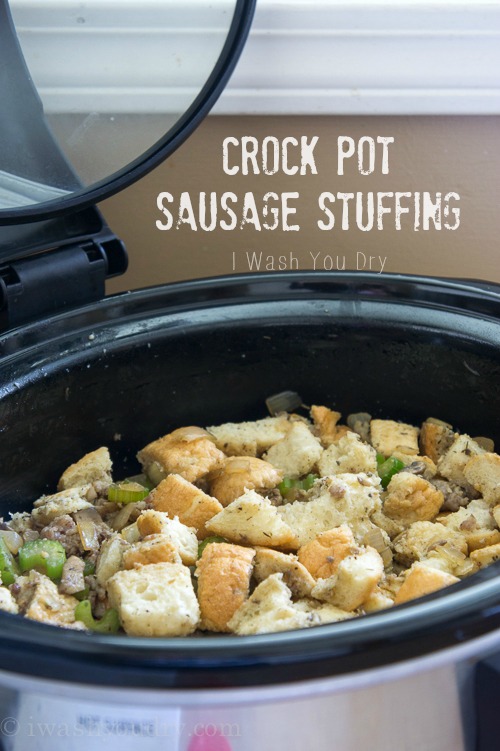 Crock Pot Sausage Stuffing - I Wash...You Dry