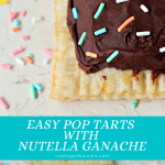 Easy Pop Tarts with Nutella Ganache collage image