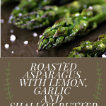 Roasted Asparagus with Lemon, Garlic and Shallot Butter collage image featuring two photos of cooked asparagus.