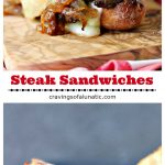 Steak Sandwiches with Caramelized Onions and Provolone Cheese collage image featuring two photos of the finished sandwich